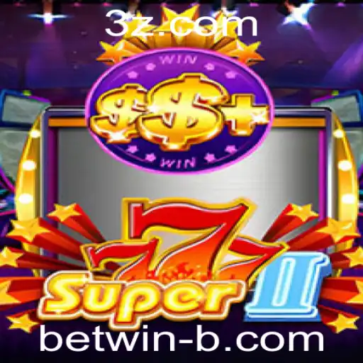 Super777II: Descubra o Fascinante Mundo do Jogo Betwin